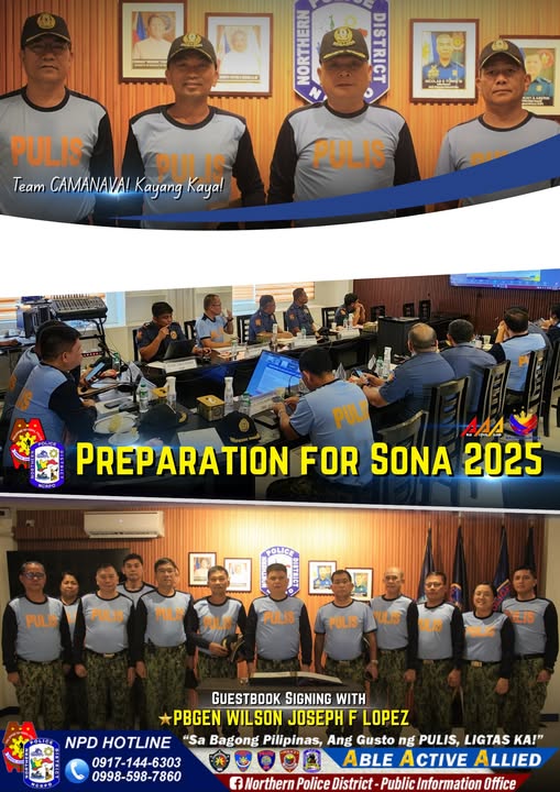 May be an image of ‎18 people and ‎text that says '‎ن គបម្ននជ 6 DISTRICT 이산한까 베신트림로 PULIS PULIS Team CAMANAVA! Kayang Kaya! PULIS иoblTambl PUL AAA PREPARATION FOR SONA 2025 PULIS PULIS PULIS PULIS-ULIS PULIS PULIS ULIS GUESTBOOK SIGNING WITH *PBGEN WILSON JOSEPH F LOPEZ NPD HOTLINE "Sa Bagong Pilipinas, Ang Gusto ng PULIS, LIGTAS KA!" 0917-144-6303 ABLE ACTIVE ALLIED 0998-598-7860 Northern Police District- -Public Information Office‎'‎‎