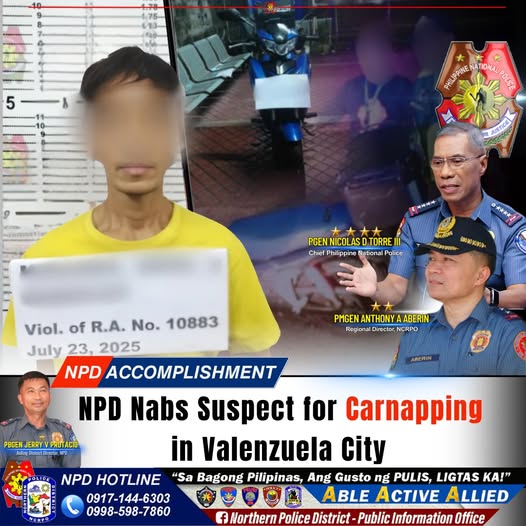 May be an image of 3 people and text that says '1.78 4.75-- 5 ស្ស្្យ POLCS የርጥስርያ ಅಂಾಣನ PGEN GENNICOLASDTORRE NICOLASD TORRE Chict Philippine National Police 日本素汁十一 抑果美美 PMGEN PMGENANTHONYAABERIN ANTHONY AABERIN Regio alD recto NCRPO PEGEN JERRYY PROT ACIO Atasİoakia แซม,พล Viol. of R.A. No. 10883 July 23, 2025 NPD ACCOMPLISHMENT NPD Nabs Suspect for Carnapping in Valenzuela City POLICE NPD HOTLINE "Sa Bagong Pilipinas, Ang Gusto ng PULIS, LIGTAS KA!" 0917-144-6303 ABLE ACTIVE ALLIED 0998-598-7860 f Northern Police District- Public Infor Information Office'